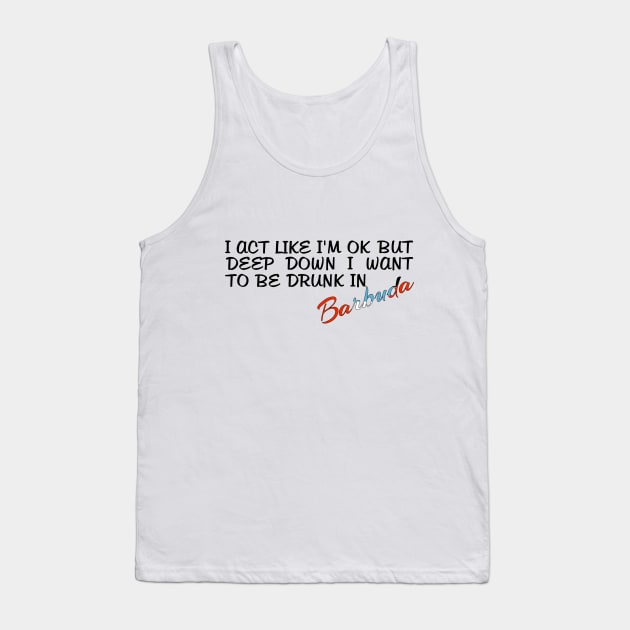 I WANT TO BE DRUNK IN BARBUDA - FETERS AND LIMERS – CARIBBEAN EVENT DJ GEAR Tank Top by FETERS & LIMERS